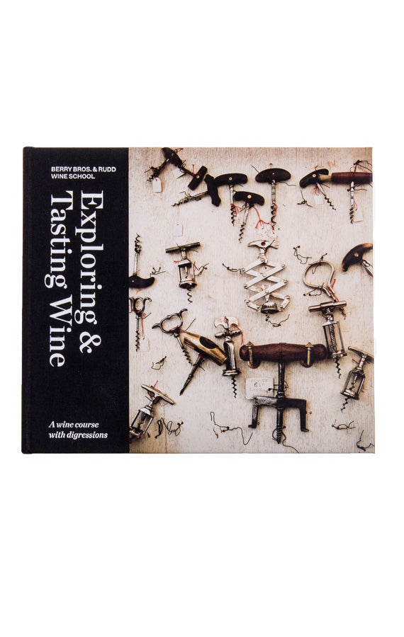 Exploring & Tasting Wine: A wine course with digressions